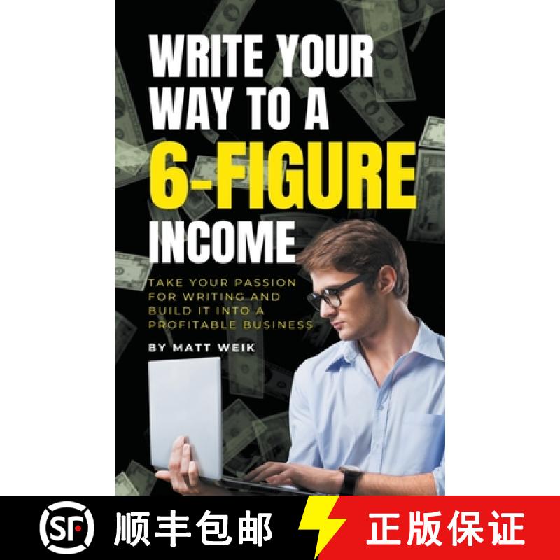 【3-4周达】Write Your Way to a 6-Figure Income: Take Your Passion for Writing and Build It into a Pro... [9798223936534]
