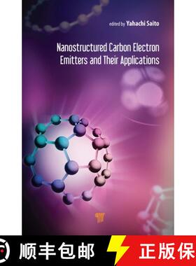 【3-4周达】Nanostructured Carbon Electron Emitters and Their Applications [9789814877626]