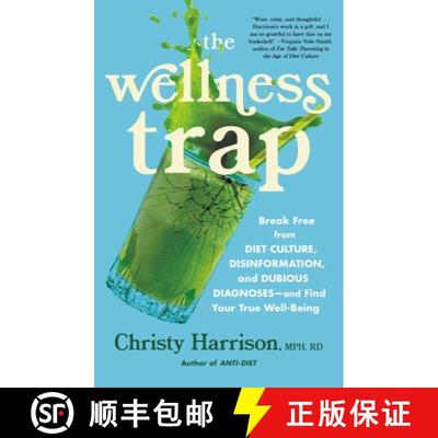 【3-4周达】The Wellness Trap: Break Free from Diet Culture, Disinformation, and Dubious Diagnoses, an... [9780316315609]