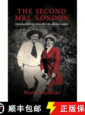 预订 The Second Mrs. London: Charmian Kittredge Shares Her Life with Jack London [9798886797848]