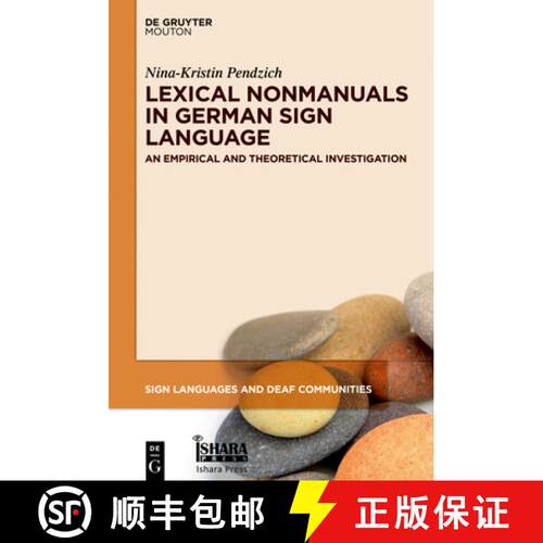 【3-4周达】精装 Lexical Nonmanuals in German Sign Language – Empirical Studies and Theoretical Impli... [9783110668001]
