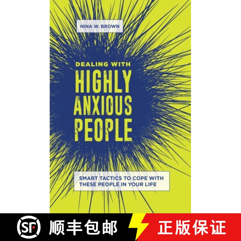 【3-4周达】Dealing with Highly Anxious People: Smart Tactics to Cope with These People in Your Life [9781440867651]