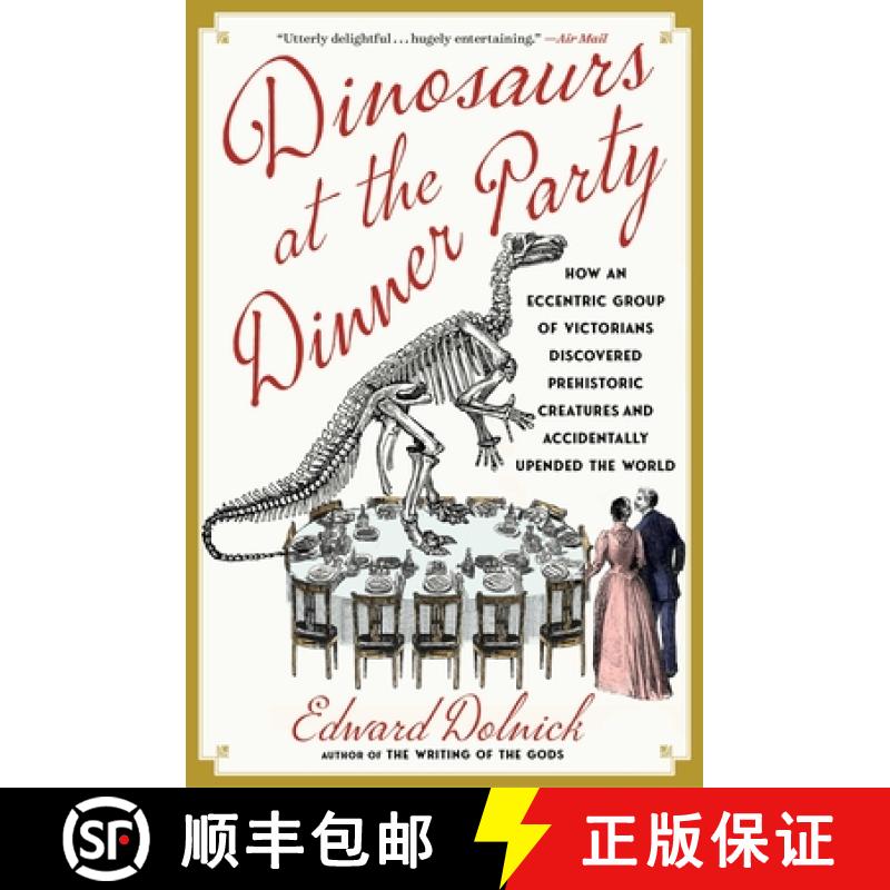 【3-4周达】Dinosaurs at the Dinner Party: How an Eccentric Group of Victorians Discovered Prehistoric... [9781982199623]