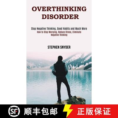 【3-4周达】Overthinking Disorder: How to Stop Worrying, Reduce Stress, Eliminate Negative Thinking (S... [9781990084652]