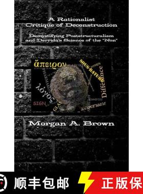 【3-4周达】A Rationalist Critique of Deconstruction: Demystifying Poststructuralism and Derrida's Sci... [9781365481901]