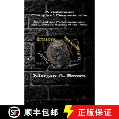 【2-3周达】A Rationalist Critique of Deconstruction: Demystifying Poststructuralism and Derrida's Sci... [9781365481901]