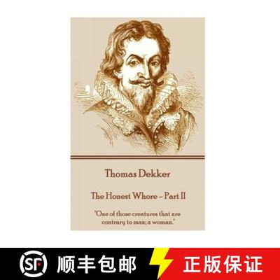 【3-4周达】Thomas Dekker - The Honest Whore - Part II: One of those creatures that are contrary to ma... [9781785437458]