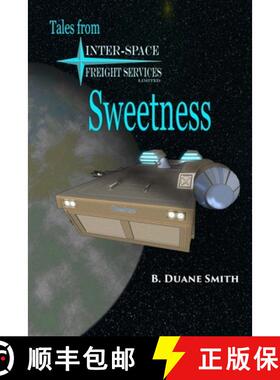 【3-4周达】Sweetness: Tales from Inter-Space Freight Services, Ltd. [9781716212918]