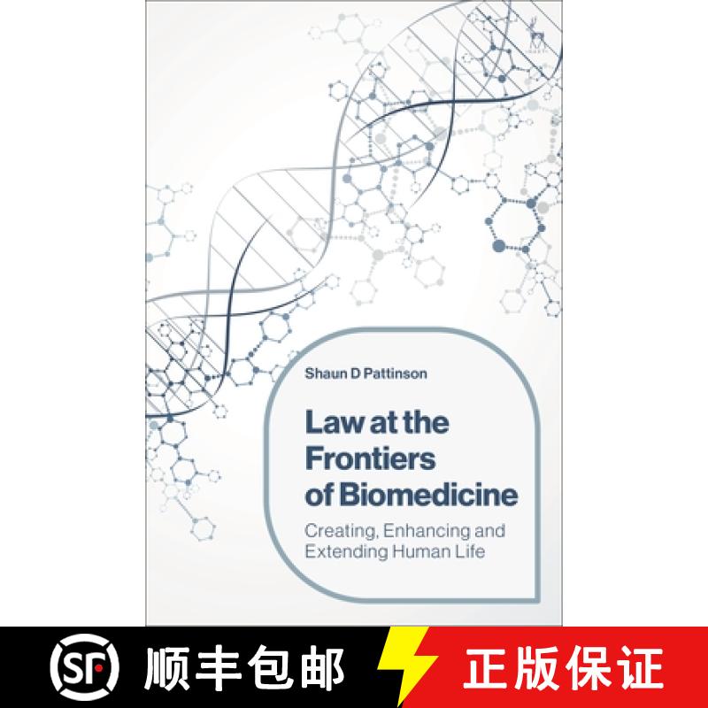 预订 Law at the Frontiers of Biomedicine: Creating, Enhancing and Extending Human Life [9781509966745]