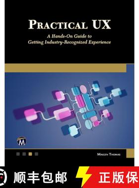 预订 Practical UX: A Hands-On Guide to Getting Industry-Recognized Experience [9781501523472]