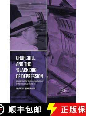 【3-4周达】Churchill and the 'Black Dog' of Depression : Reassessing the Biographical Evidence of Psy... [9781349498994]