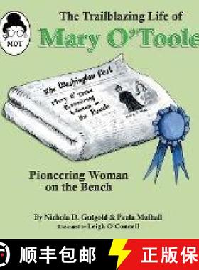 预订 The Trailblazing Life of Mary O'Toole: A Pioneering Woman on the Bench [9781632333513]