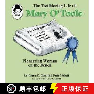 预订 The Trailblazing Life of Mary O'Toole: A Pioneering Woman on the Bench [9781632333513]