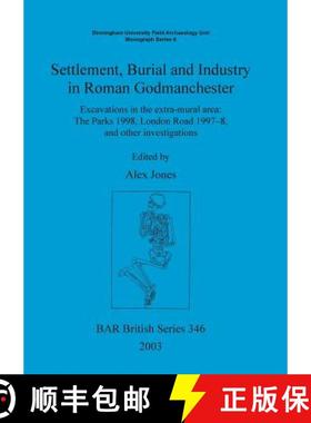 【3-4周达】Settlement Burial and Industry in Roman Godmanchester: Excavations in the extra-mural area... [9781841714844]