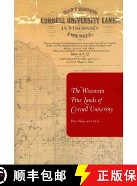 【3-4周达】The Wisconsin Pine Lands of Cornell University: A Study in Land Policy and Absentee Ownership [9780801477638]