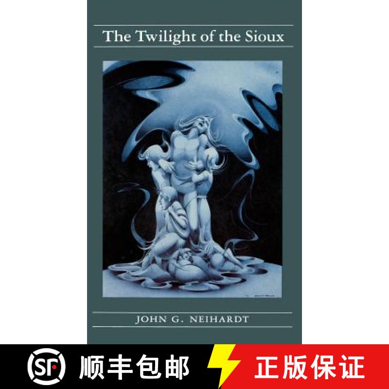 【3-4周达】The Twilight of the Sioux (Volume II of a Cycle of the West) [9780803257344]