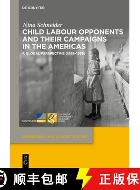 预订 Child Labour Opponents and Their Campaigns in the Americas: A Global Perspective (1888-1938) [9783119146609]