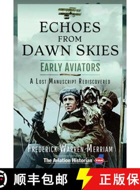 【3-4周达】Echoes from Dawn Skies: Early Aviators: A Lost Manuscript Rediscovered [9781526726209]