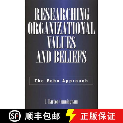 精装 Researching Organizational Values and Beliefs: The Echo Approach [9781567203721]
