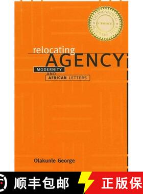 【3-4周达】Relocating Agency: Modernity and African Letters [9780791455425]
