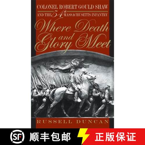 【3-4周达】Where Death and Glory Meet – Colonel Robert Gould Shaw and the 54th Massachusetts Infantry [9780820321363]