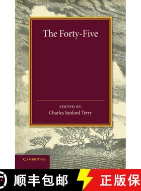 【3-4周达】The Forty-Five: A Narrative of the Last Jacobite Rising by Several Contemporary Hands [9781107425903]
