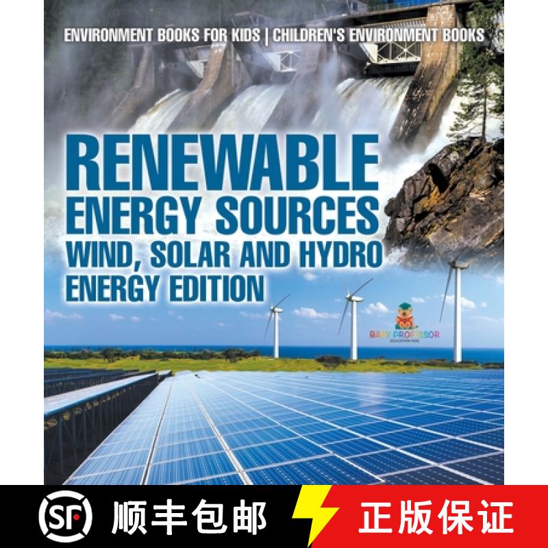【2-3周达】Renewable Energy Sources - Wind, Solar and Hydro Energy Edition Environment Books for Kids... [9798869413260]