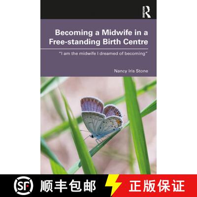 【3-4周达】Becoming a Midwife in a Free-Standing Birth Centre: I Am the Midwife I Dreamed of Becoming [9781032969282]
