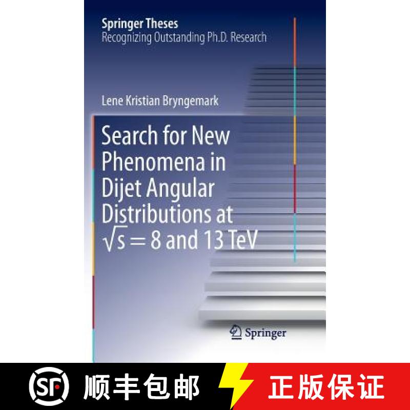 【4周达】Search for New Phenomena in Dijet Angular Distributions at √s = 8 and 13 TeV [9783319884172]