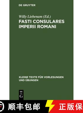 【3-4周达】Fasti Consulares Imperii Romani: Von 30 V. Chr. Bis 565 N. Chr. Mit Kaiserliste Und Anhang [9783110998467]