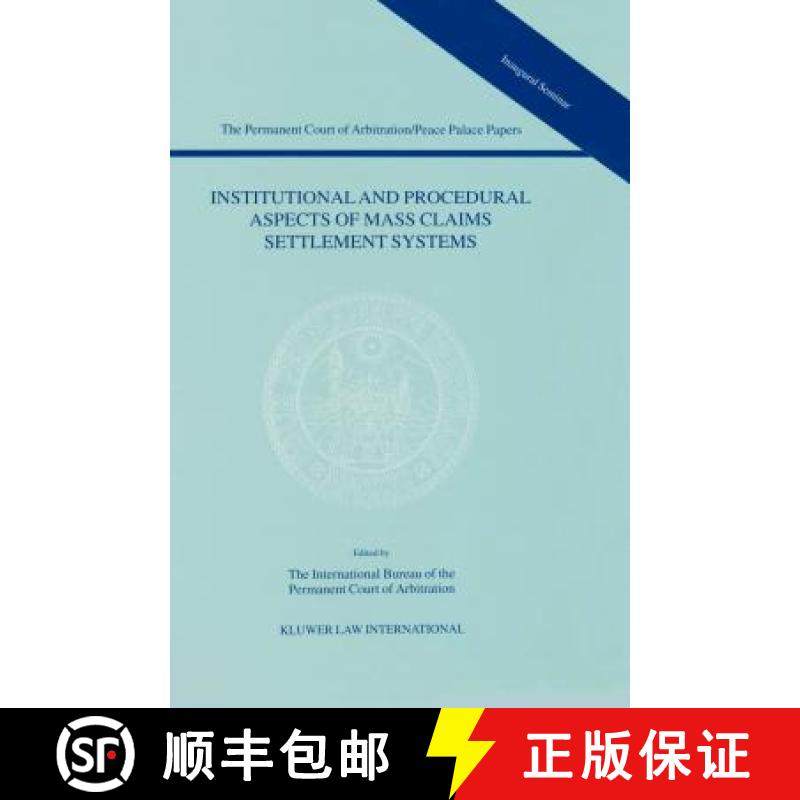 预订 Institutional and Procedural Aspects of Mass Claims Settlement Systems (The Permanent Court of A... [9789041114068]