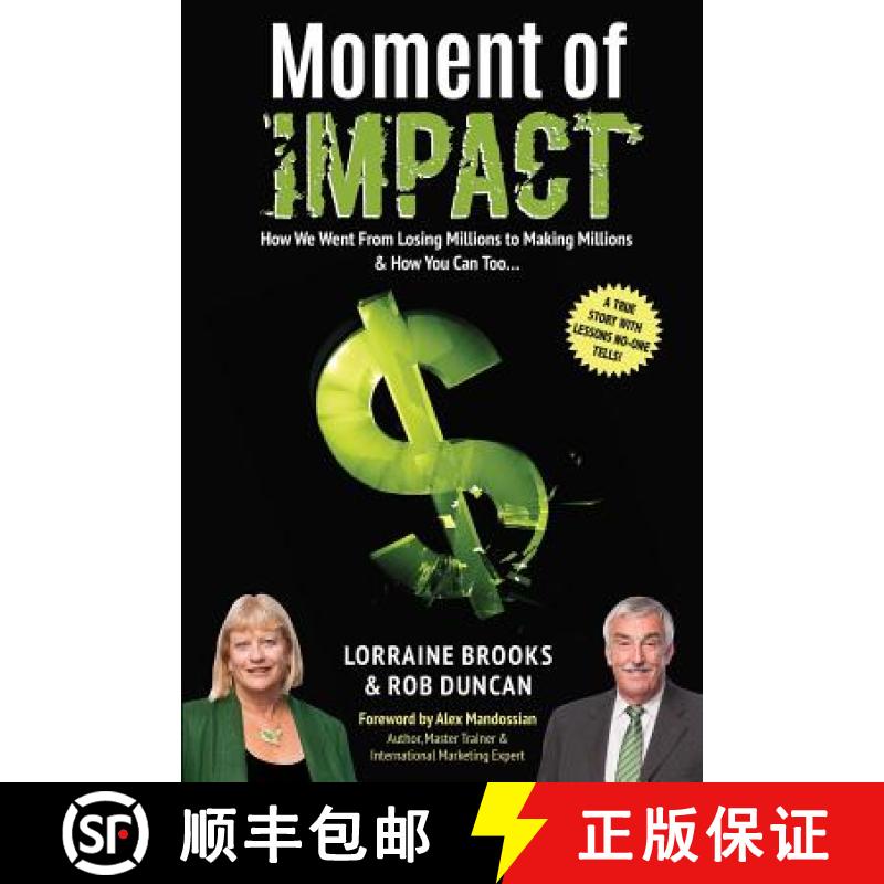 【3-4周达】Moment of Impact: How We Went From Losing Millions to Making Millions & How You Can Too... [9781925288650]