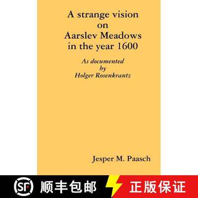 【3-4周达】A strange vision on Aarslev Meadows in the year 1600 - As documented by Holger Rosenkrantz [9789198205800]