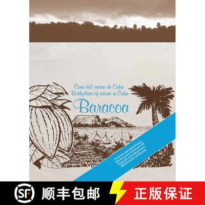 精装 Baracoa : Cuna del cacao de Cuba / Birthplace of cacao in Cuba [9789077207239]