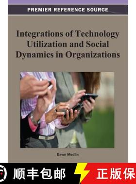 【3-4周达】Integrations of Technology Utilization and Social Dynamics in Organizations [9781466619487]