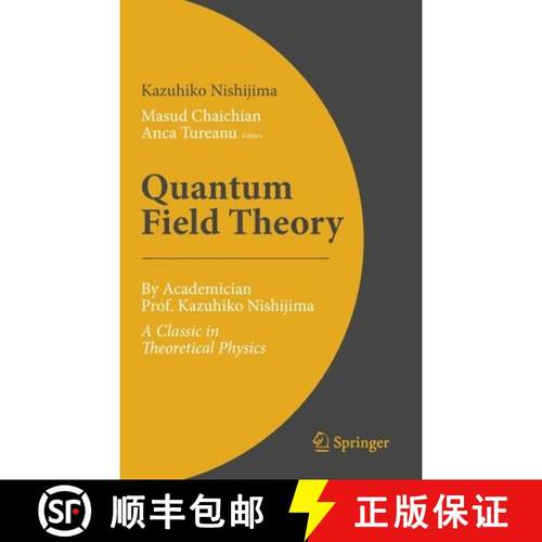 【3-4周达】Quantum Field Theory : By Academician Prof. Kazuhiko Nishijima - A Classic in Theoretical ... [9789402421897]