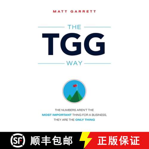 【3-4周达】The TGG Way : The Numbers Aren't The Most Important Thing For A Business, They Are The Onl... [9781599325194]