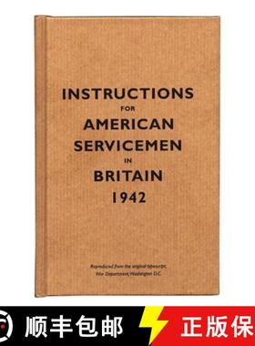 【3-4周达】Instructions for American Servicemen in Britain, 1942: Reproduced from the Original Typesc... [9781851240852]