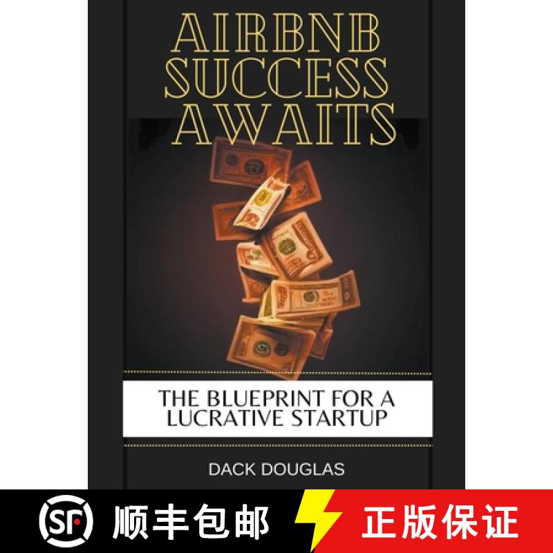 【3-4周达】Airbnb Success Awaits: The Blueprint For A Lucrative Startup [9798223672623]
