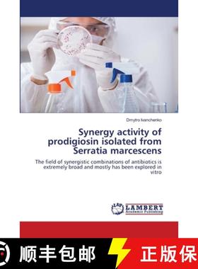 预订 Synergy activity of prodigiosin isolated from Serratia marcescens [9786203582253]
