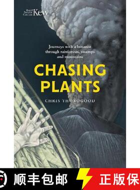 【3-4周达】Chasing Plants: Journeys with a Botanist Through Rainforests, Swamps and Mountains [9781842467640]