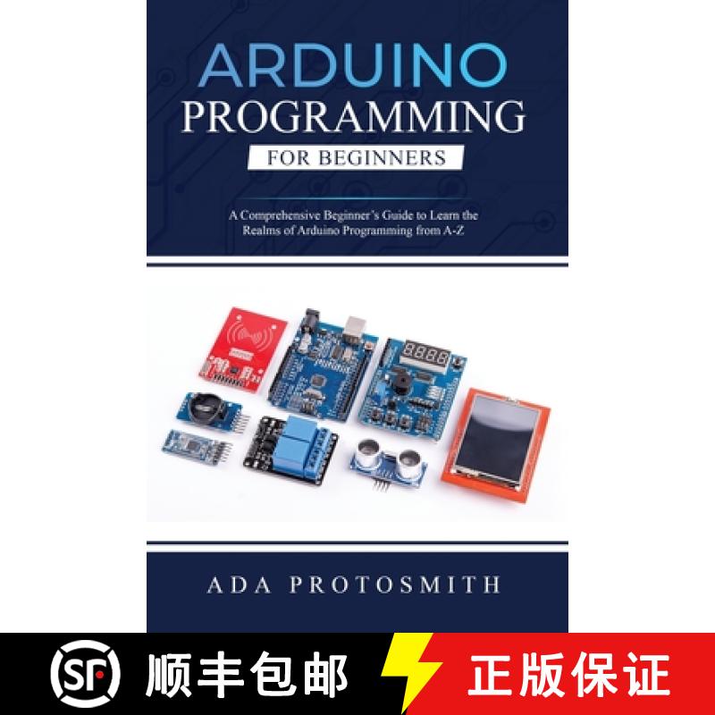 【3-4周达】ARDUINO PROGRAMMING FOR BEGINNERS: A Comprehensive Beginner's Guide to Learn the  Realms o... [9781088272893]
