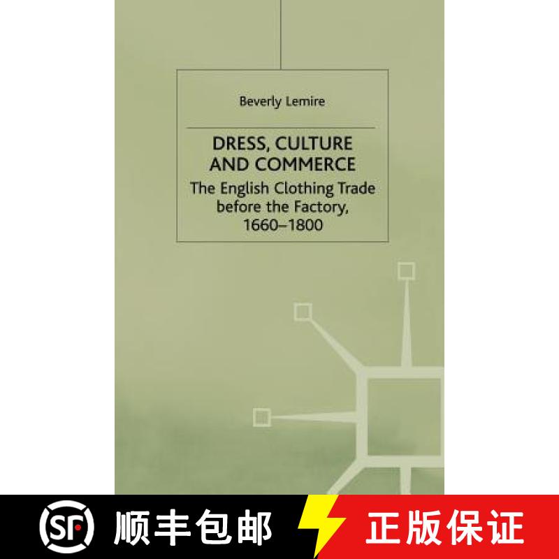 【3-4周达】Dress, Culture and Commerce : The English Clothing Trade before the Factory, 1660-1800 [9781349396689]