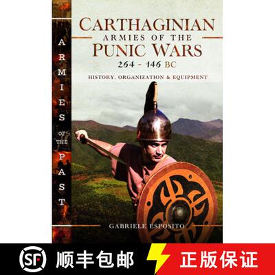 【3-4周达】Carthaginian Armies of the Punic Wars, 264-146 BC: History, Organization and Equipment [9781399067546]