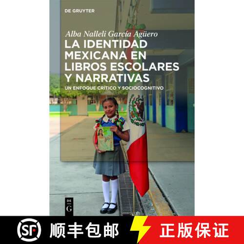 【3-4周达】精装 La Identidad Mexicana En Libros Escolares Y Narrativas: Un Enfoque Crítico Y Socioco... [9783110722376]