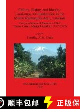 【3-4周达】Culture History and Identity: Landscapes of Inhabitation in the Mount Kilimanjaro Area Tan... [9781407304496]