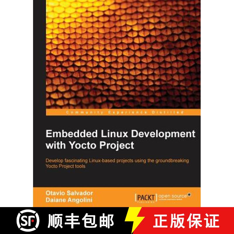 预订 Embedded Linux Development with Yocto Project: Develop fascinating Linux-based projects using th... [9781783282333]