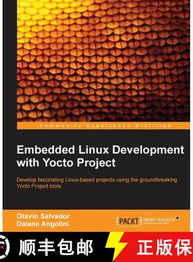 预订 Embedded Linux Development with Yocto Project: Develop fascinating Linux-based projects using th... [9781783282333]