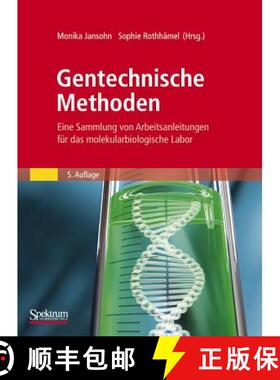 【3-4周达】Gentechnische Methoden: Eine Sammlung von Arbeitsanleitungen für das molekularbiologische... [9783827424297]