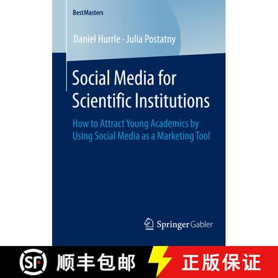 【3-4周达】Social Media for Scientific Institutions : How to Attract Young Academics by Using Social ... [9783658088217]